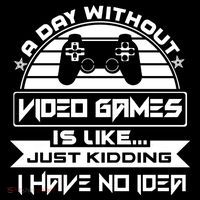 A Day Without Video Games Is Like Just Kidding I Have No Idea Sustainable Beanie