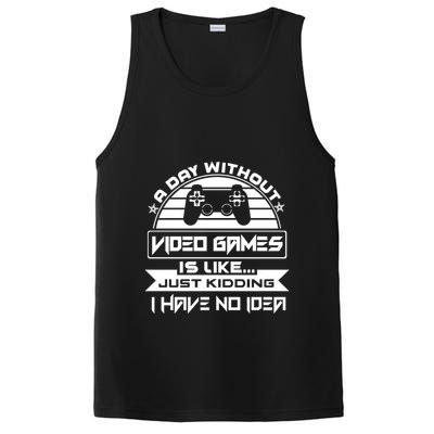 A Day Without Video Games Is Like Just Kidding I Have No Idea PosiCharge Competitor Tank