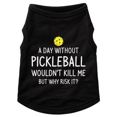 A Day Without Pickleball is Like Cool Pickleball Dink Player Doggie Tank