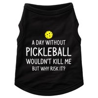 A Day Without Pickleball is Like Cool Pickleball Dink Player Doggie Tank