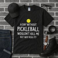 A Day Without Pickleball is Like Cool Pickleball Dink Player Tall T-Shirt