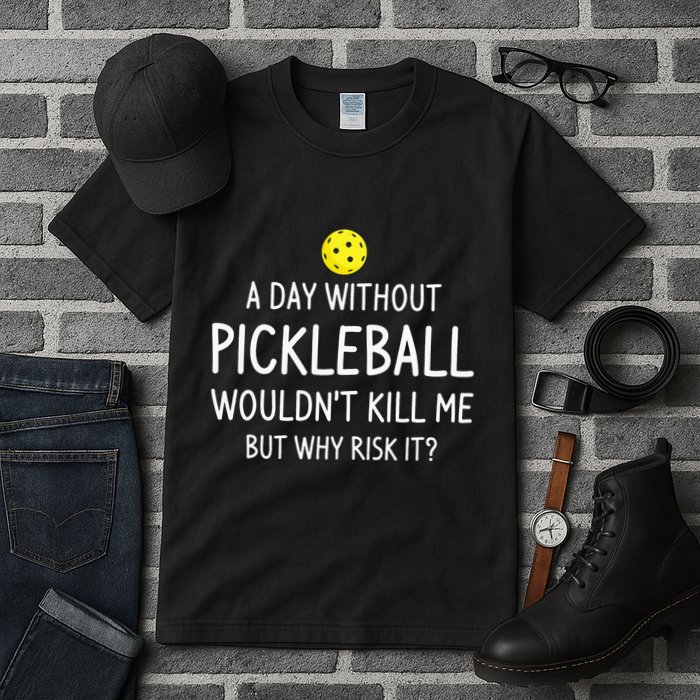 A Day Without Pickleball is Like Cool Pickleball Dink Player Tall T-Shirt