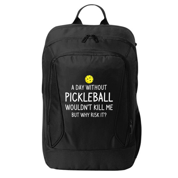 A Day Without Pickleball is Like Cool Pickleball Dink Player City Backpack