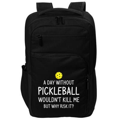 A Day Without Pickleball is Like Cool Pickleball Dink Player Impact Tech Backpack