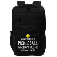A Day Without Pickleball is Like Cool Pickleball Dink Player Impact Tech Backpack