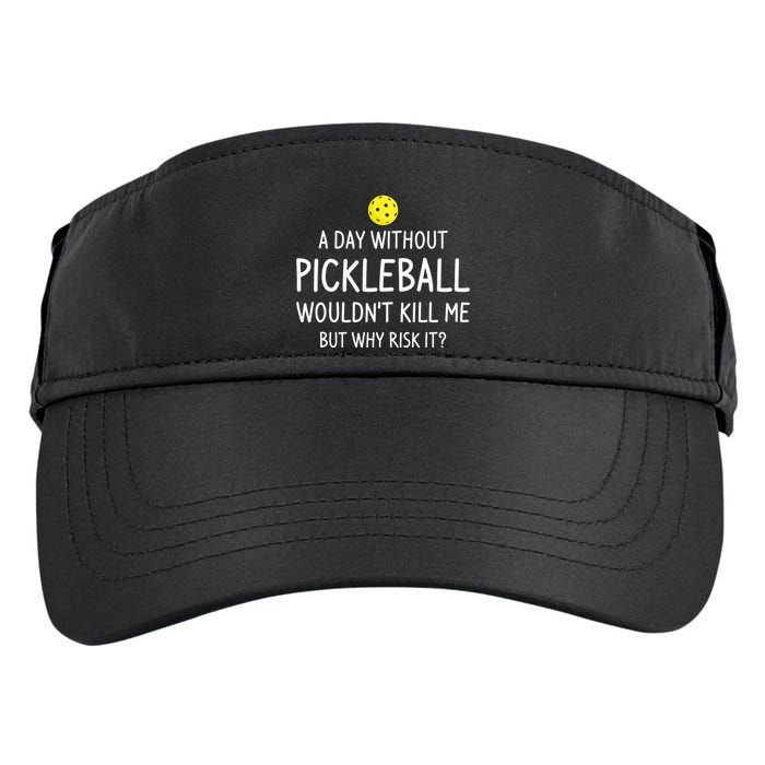 A Day Without Pickleball is Like Cool Pickleball Dink Player Adult Drive Performance Visor