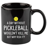A Day Without Pickleball is Like Cool Pickleball Dink Player 11oz C Handle Ceramic Mug