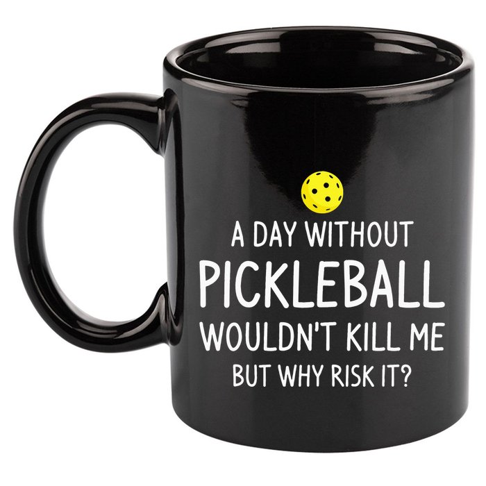 A Day Without Pickleball is Like Cool Pickleball Dink Player 11oz C Handle Ceramic Mug