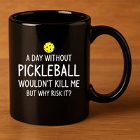 A Day Without Pickleball is Like Cool Pickleball Dink Player 11oz C Handle Ceramic Mug