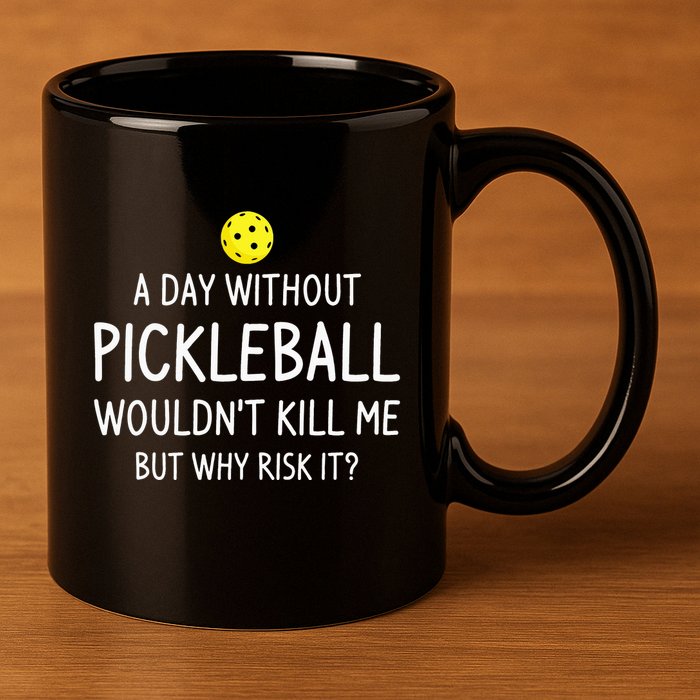 A Day Without Pickleball is Like Cool Pickleball Dink Player 11oz C Handle Ceramic Mug