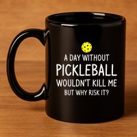 A Day Without Pickleball is Like Cool Pickleball Dink Player 11oz C Handle Ceramic Mug