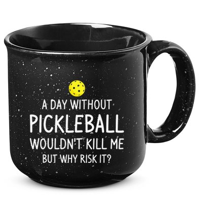 A Day Without Pickleball is Like Cool Pickleball Dink Player 15oz Campfire Ceramic Mug