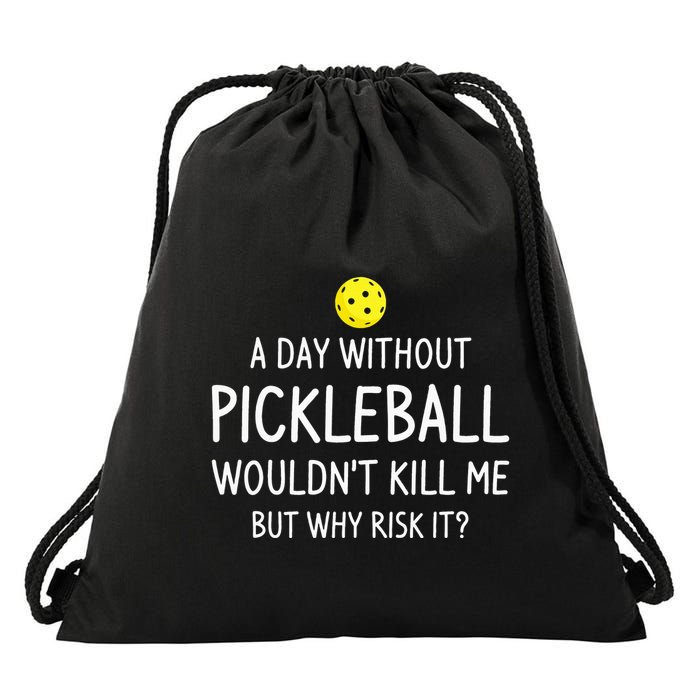 A Day Without Pickleball is Like Cool Pickleball Dink Player Drawstring Bag