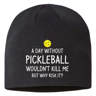 A Day Without Pickleball is Like Cool Pickleball Dink Player Sustainable Beanie