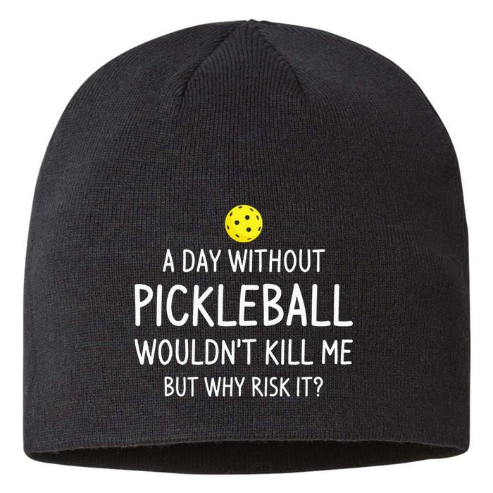 A Day Without Pickleball is Like Cool Pickleball Dink Player Sustainable Beanie