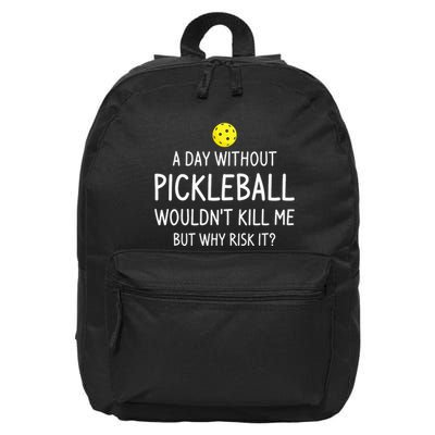 A Day Without Pickleball is Like Cool Pickleball Dink Player 16 in Basic Backpack