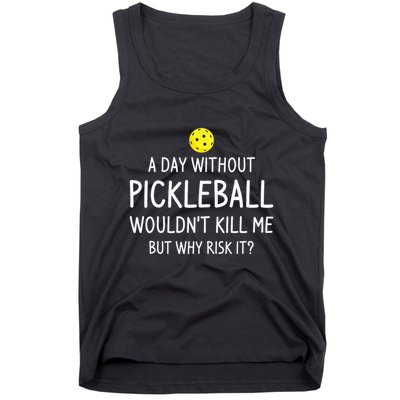 A Day Without Pickleball is Like Cool Pickleball Dink Player Tank Top