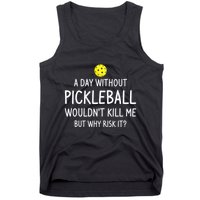 A Day Without Pickleball is Like Cool Pickleball Dink Player Tank Top