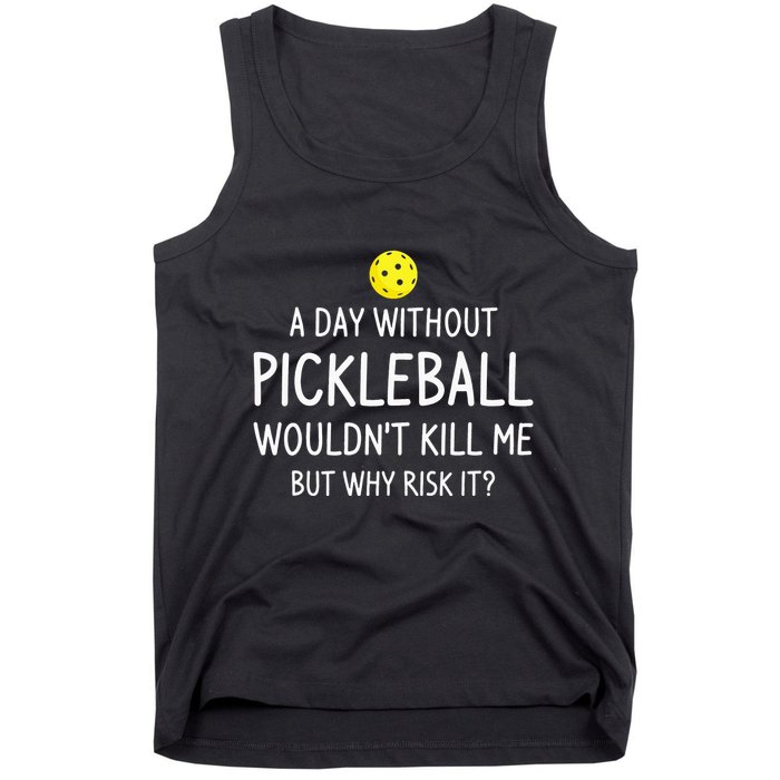 A Day Without Pickleball is Like Cool Pickleball Dink Player Tank Top