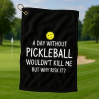 A Day Without Pickleball is Like Cool Pickleball Dink Player Golf Towel