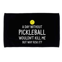 A Day Without Pickleball is Like Cool Pickleball Dink Player Microfiber Hand Towel