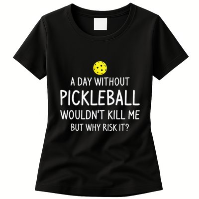 A Day Without Pickleball is Like Cool Pickleball Dink Player Womens T-Shirt