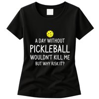A Day Without Pickleball is Like Cool Pickleball Dink Player Womens T-Shirt