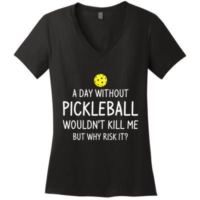 A Day Without Pickleball is Like Cool Pickleball Dink Player Women's V-Neck T-Shirt