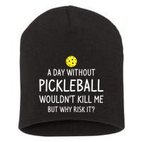 A Day Without Pickleball is Like Cool Pickleball Dink Player Short Acrylic Beanie
