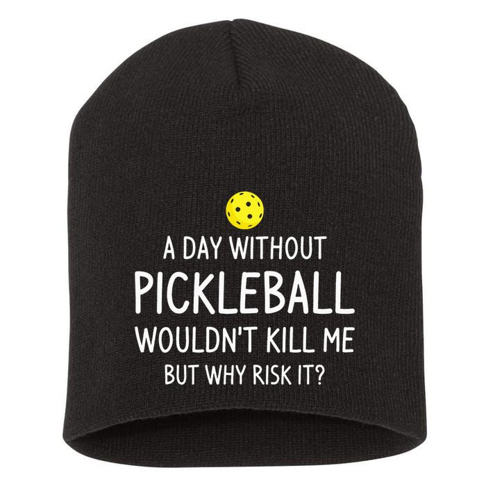 A Day Without Pickleball is Like Cool Pickleball Dink Player Short Acrylic Beanie