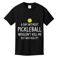 A Day Without Pickleball is Like Cool Pickleball Dink Player Kids T-Shirt