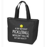 A Day Without Pickleball is Like Cool Pickleball Dink Player Zip Tote Bag