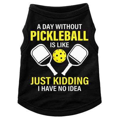 A Day Without Pickleball is Like Pickleball Dink Player Doggie Tank
