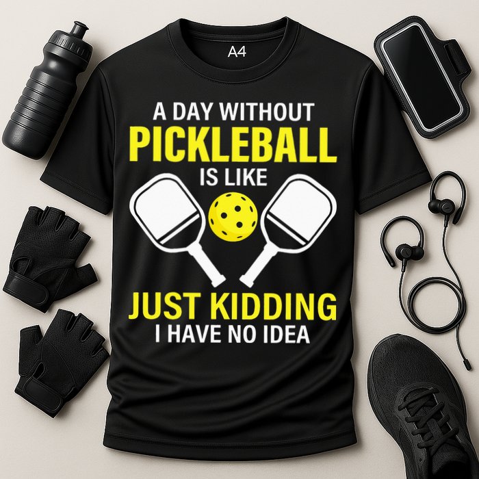 A Day Without Pickleball is Like Pickleball Dink Player Performance Shirt