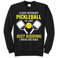 A Day Without Pickleball is Like Pickleball Dink Player Sweatshirt