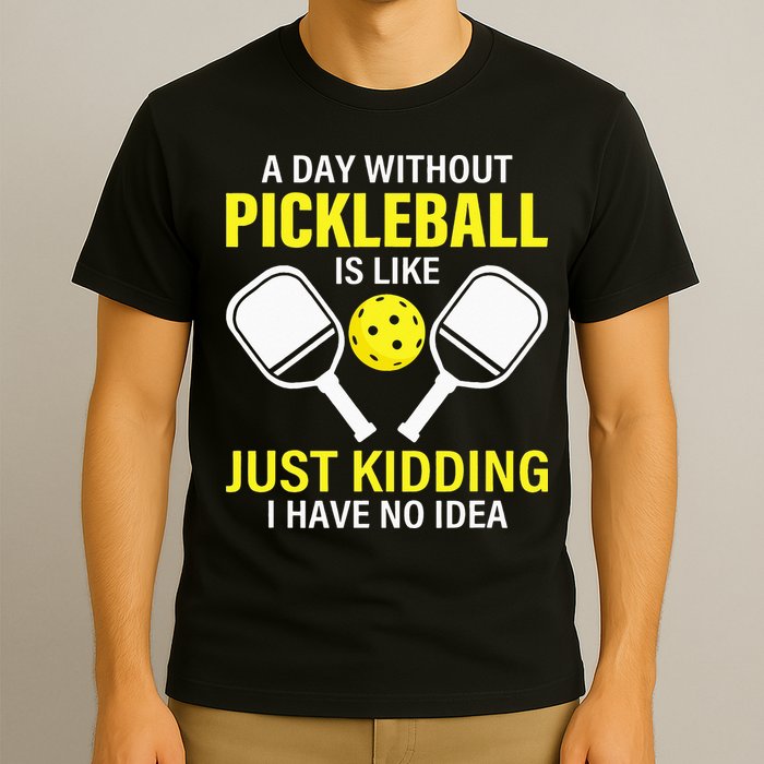 A Day Without Pickleball is Like Pickleball Dink Player T-Shirt