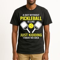 A Day Without Pickleball is Like Pickleball Dink Player Tall T-Shirt