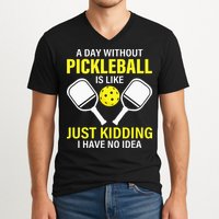 A Day Without Pickleball is Like Pickleball Dink Player V-Neck T-Shirt