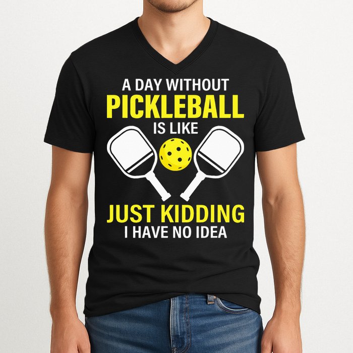 A Day Without Pickleball is Like Pickleball Dink Player V-Neck T-Shirt