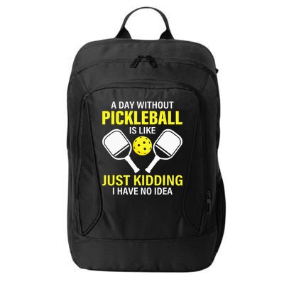 A Day Without Pickleball is Like Pickleball Dink Player City Backpack