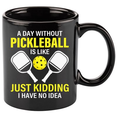 A Day Without Pickleball is Like Pickleball Dink Player 11oz C Handle Ceramic Mug