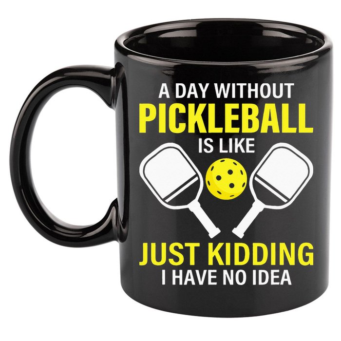 A Day Without Pickleball is Like Pickleball Dink Player 11oz C Handle Ceramic Mug