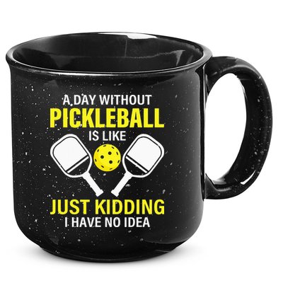 A Day Without Pickleball is Like Pickleball Dink Player 15oz Campfire Ceramic Mug