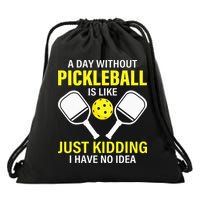A Day Without Pickleball is Like Pickleball Dink Player Drawstring Bag