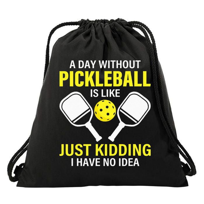 A Day Without Pickleball is Like Pickleball Dink Player Drawstring Bag