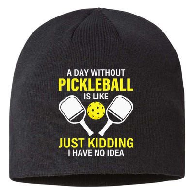 A Day Without Pickleball is Like Pickleball Dink Player Sustainable Beanie