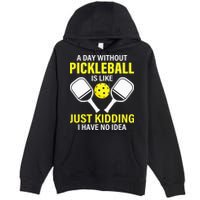 A Day Without Pickleball is Like Pickleball Dink Player Premium Pullover Hoodie