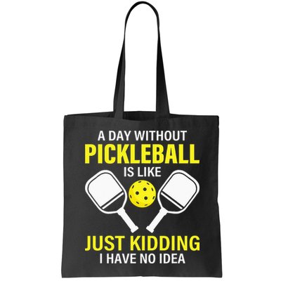 A Day Without Pickleball is Like Pickleball Dink Player Bag