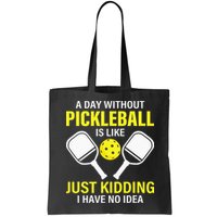 A Day Without Pickleball is Like Pickleball Dink Player Bag