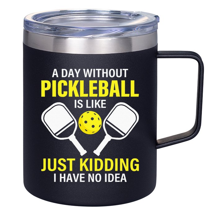 A Day Without Pickleball is Like Pickleball Dink Player 12oz Stainless Steel Coffee Mug